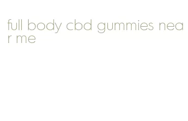 full body cbd gummies near me