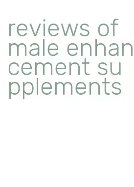 reviews of male enhancement supplements