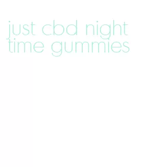 just cbd night time gummies