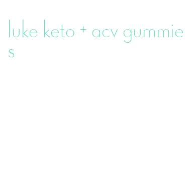 luke keto + acv gummies