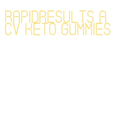 rapidresults acv keto gummies