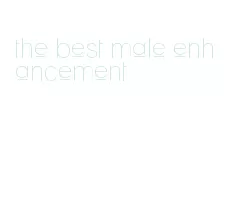 the best male enhancement