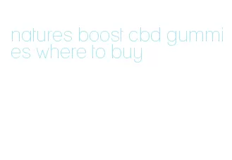 natures boost cbd gummies where to buy