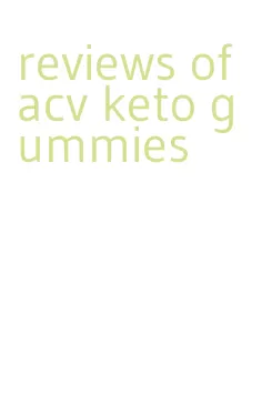 reviews of acv keto gummies