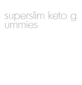 superslim keto gummies