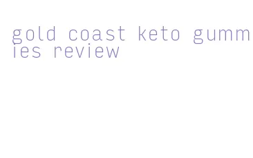 gold coast keto gummies review