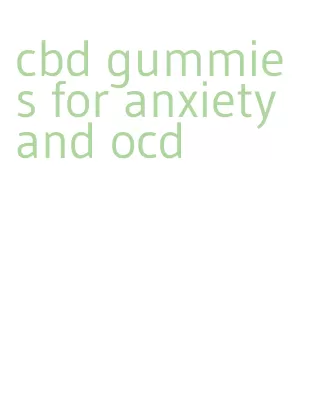 cbd gummies for anxiety and ocd
