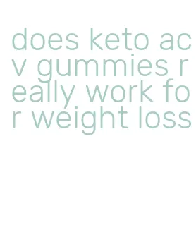 does keto acv gummies really work for weight loss