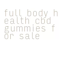 full body health cbd gummies for sale