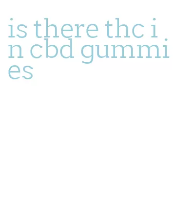 is there thc in cbd gummies