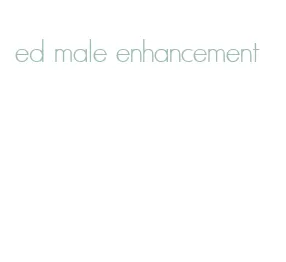 ed male enhancement