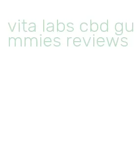 vita labs cbd gummies reviews