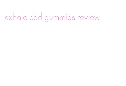 exhale cbd gummies review