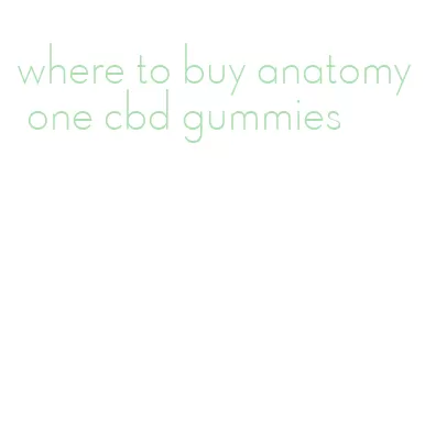 where to buy anatomy one cbd gummies