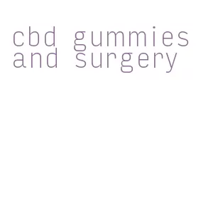 cbd gummies and surgery