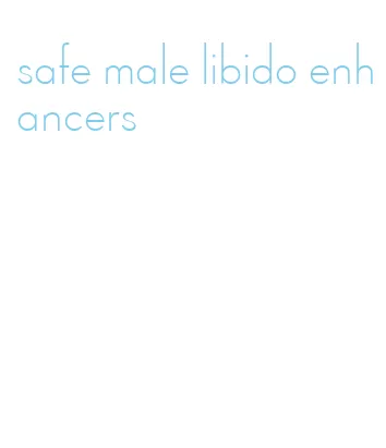 safe male libido enhancers