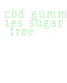 cbd gummies sugar free