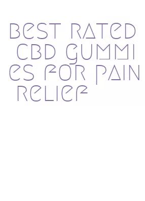 best rated cbd gummies for pain relief