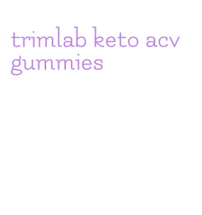 trimlab keto acv gummies