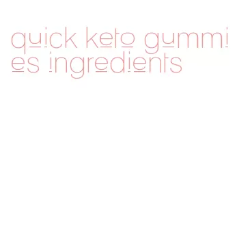quick keto gummies ingredients