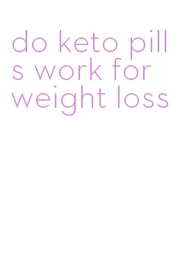 do keto pills work for weight loss