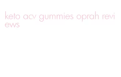 keto acv gummies oprah reviews