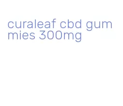 curaleaf cbd gummies 300mg