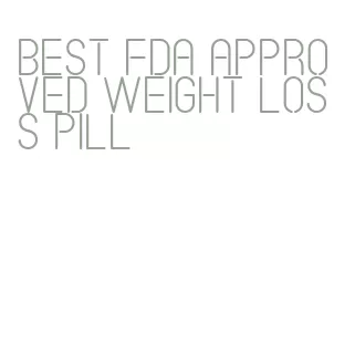 best fda approved weight loss pill