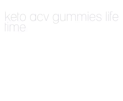 keto acv gummies lifetime