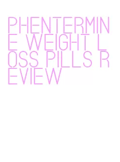 phentermine weight loss pills review