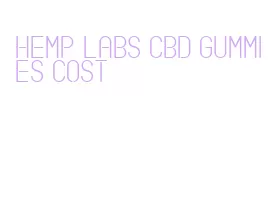 hemp labs cbd gummies cost