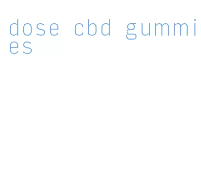 dose cbd gummies