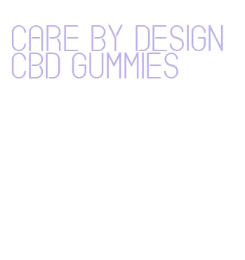 care by design cbd gummies