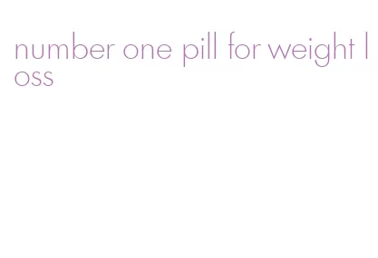 number one pill for weight loss