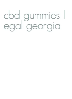 cbd gummies legal georgia