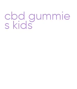 cbd gummies kids