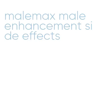 malemax male enhancement side effects