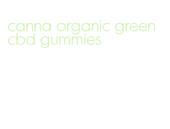 canna organic green cbd gummies