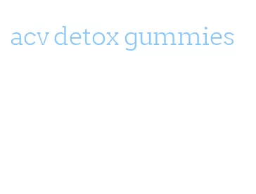 acv detox gummies