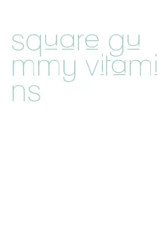square gummy vitamins