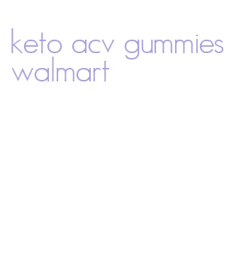 keto acv gummies walmart