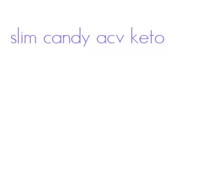 slim candy acv keto