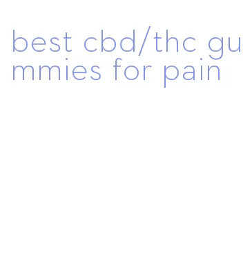 best cbd/thc gummies for pain