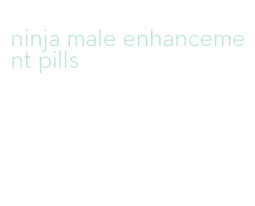 ninja male enhancement pills