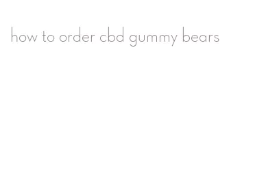 how to order cbd gummy bears