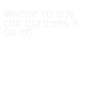 where to buy cbd gummies for ed