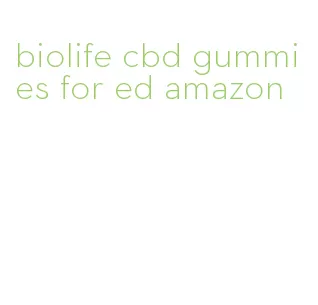 biolife cbd gummies for ed amazon