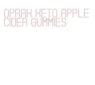 oprah keto apple cider gummies