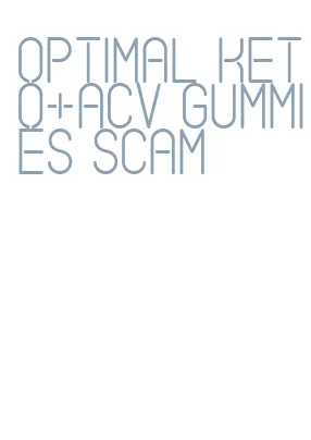 optimal keto+acv gummies scam