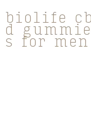 biolife cbd gummies for men